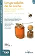 Les produits de la ruche : Miel, propolis, pollen, gel�e royale