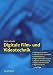 Digitale Film- und Videotechnik. Filmeigenschaften, Videotechnik und HDTV, Filmabtastung, High Definition Kamera, Digitale Aufzeichnung, Digital Intermediate, Digital Cinema