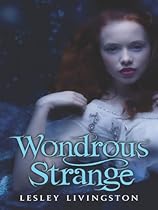 [B.o.o.k] Wondrous Strange (Wondrous Strange Trilogy Book 1) W.O.R.D