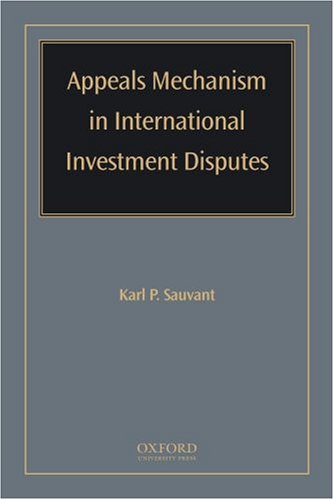 Appeals Mechanism in International Investment Disputes