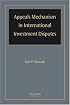 Appeals Mechanism in International Investment Disputes