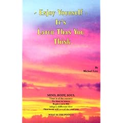 Enjoy Yourself It's Later Than You Think (What Is the Point Ser. 3)