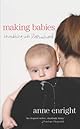 Making Babies: Stumbling Into Motherhood