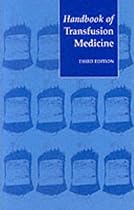 Handbook of Transfusion Medicine: Blood Transfusion Services of the United Kingdom (National Blood Service)