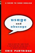 Usage and Abusage: A Guide to Good English