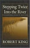 Stepping Twice Into the River: Following Dakota Waters