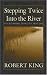 Stepping Twice into the River: Following Dakota Waters