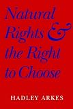Natural Rights and the Right to Choose