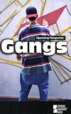 Gangs : Opposing Viewpoints