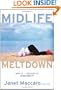 Mid Life Meltdown: Spot It! Prevent It! Overcome It!