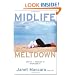 Mid Life Meltdown: Spot It! Prevent It! Overcome It!