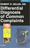 Robert H. Seller MD s Differential Diagnosis of Common Complaints 5th (Fifth) edition (Differential Diagnosis of Common Complaints: with STUDENT CONSULT Online Access (Differential Diagnosis of Common Complaints (Seller)) [Paperback])(2007)