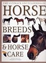 The Ultimate Encyclopedia of Horse Breeds & Horse Care