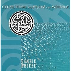 Gentle Breeze: Celtic Music for Flute & Whistle