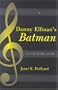 Danny Elfman's Batman: A Film Score Guide (Scarecrow Film Score Guides)