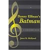 Danny Elfman's Batman: A Film Score Guide (Scarecrow Film Score Guides)