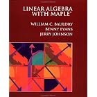 Click here to buy Linear Algebra with Maple(r) by  William C. Bauldry, Benny Evans, and Jerry Johnson.