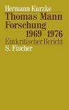 Thomas Mann-Forschung 1969 - 1976: Ein kritischer Bericht