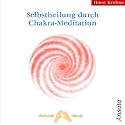 Selbstheilung durch Chakra-Meditation
