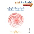 Selbstheilung durch Chakra-Meditation