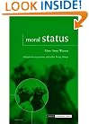 Moral Status: Obligations to Persons and Other Living Things (Issues in Biomedical Ethics)