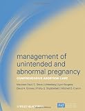Management of Unintended and Abnormal Pregnancy: Comprehensive Abortion Care