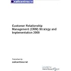 Click here to buy Customer Relationship Management (CRM) Strategy and... by  callcentres.net.