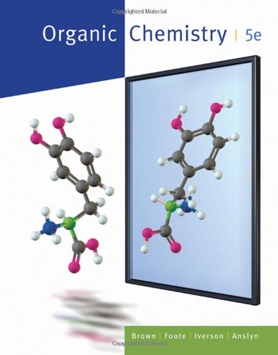 Organic Chemistry (William H. Brown and Lawrence S. Brown)