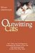 Search : Outwitting Cats: Tips, Tricks and Techniques for Persuading the Felines in Your Life That What YOU Want Is Also What THEY Want