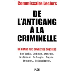 De l'antigang � la criminelle. Un grand flic ouvre ses dossiers