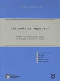 Les mots se regardent : Initiation à un questionnement clinique sur le langage en sciences de l homme (1DVD)