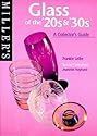 Miller's 20s and 30s Glass: A Collector's Guide (The collector's guide)