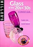 Miller's 20s and 30s Glass: A Collector's Guide (The Collector's Guide)
