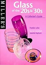 Miller's 20s and 30s Glass: A Collector's Guide (The collector's guide)