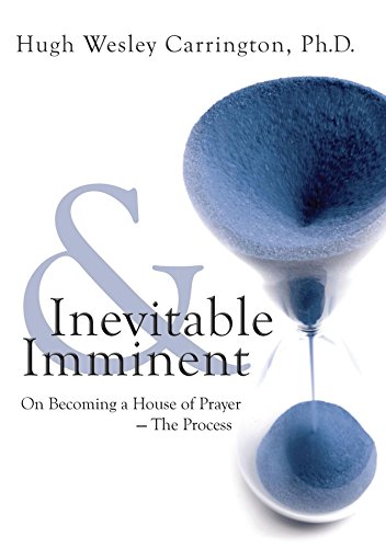 Inevitable and Imminent: On Becoming a House of Prayer - The Process