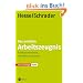 Das perfekte Arbeitszeugnis: Richtig formulieren, verstehen, verhandeln