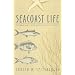 Seacoast Life: An Ecological Guide to Natural Seashore Communities in North Carolina