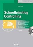 Schnelleinstieg Controlling: Verständlich und praxisnah: Controlling mit Checklisten - Die wichtigsten Controlling-Instrumente - Alle Tabellen und Arbeitshilfen auf CD-ROM