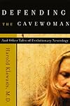 Defending the Cavewoman: And Other Tales of Evolutionary Neurology