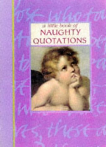 City Travel Guides Discounted  Books : Little Book of Naughty Quotations (Jarrold Little Books)