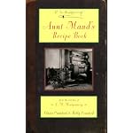 Aunt Maud's Recipe Book : From the Kitchen of L. M. Montgomery book cover