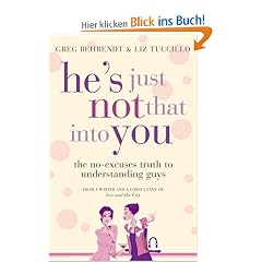 He's Just Not That Into You: The No-Excuses Truth to Understanding Guys