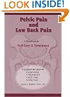 Pelvic Pain & Low Back Pain: A Handbook for Self Care & Treatment