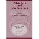 Pelvic Pain & Low Back Pain: A Handbook for Self Care & Treatment