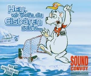 Sound Convoy - Hey, Wir Wollen die Eisbären - Zortam Music