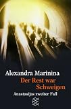 Der Rest war Schweigen: Anastasijas zweiter Fall - Alexandra Marinina