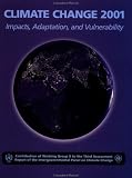 Climate Change 2001: Impacts, Adaptation, and Vulnerability: Contribution of Working Group II to the Third Assessment Report of the Intergovernmental Panel on Climate Change