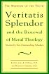 Veritatis Splendor and the Renewal of Moral Theology