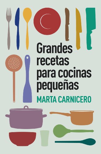 Grandes recetas para cocinas pequeñas (Spanish Edition)