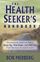 The Health Seeker's Handbook: Revolutionary Advice on How to Shape Up, Trim Down, and Chill Out... From America's #1 Health Coach